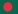 Bangladesh